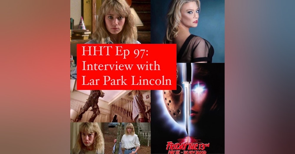 Ep 97: Interview w/Lar Park Lincoln from 