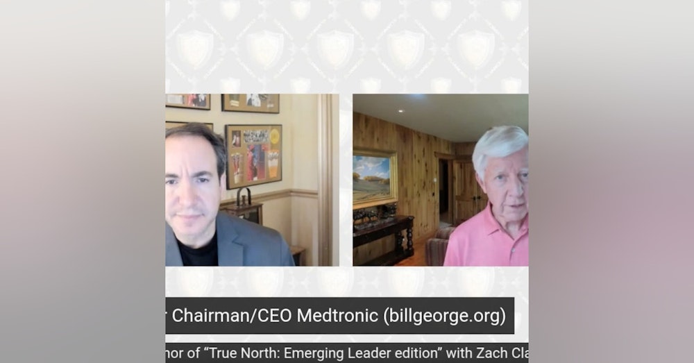 Bill George fmr Chairman CEO Medtronic 30Billion revenue company, Author True North