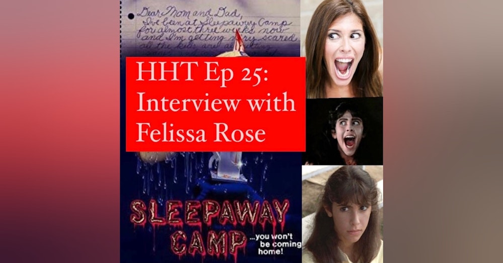 Ep 25: Interview w/Felissa Rose from 