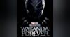 Back to the Box Office: Black Panther Wakanda Forever Review