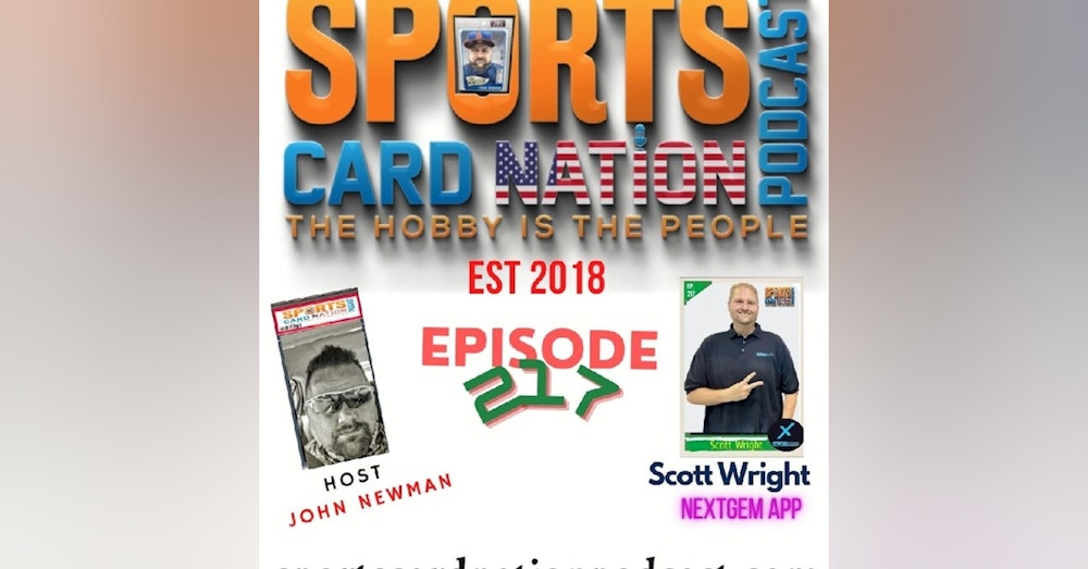 Ep.217 w/ Scott Wright of NextGem..An app for Collectors