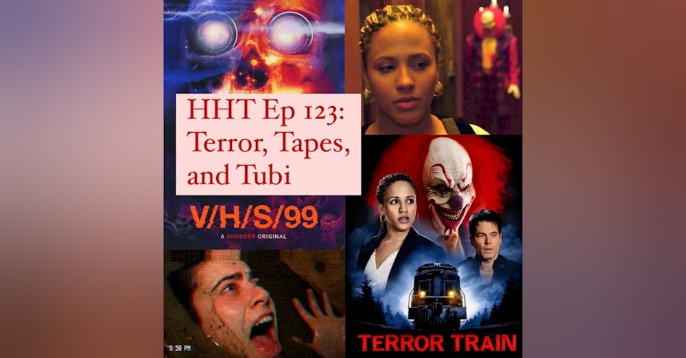 Ep 123: Terror, Tapes, and Tubi