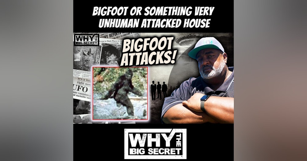 Chilling Bigfoot or Something Unhuman Attacked House