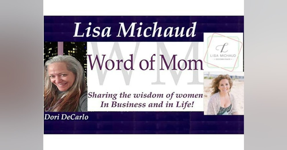 Lisa Michaud Joins Dori DeCarlo for the Mompreneur Model on Word of Mom Radio