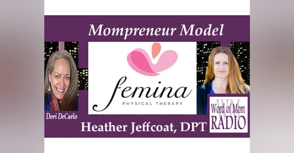 Heather Jeffcoat, DPT on The Mompreneur Model on Word of Mom Radio