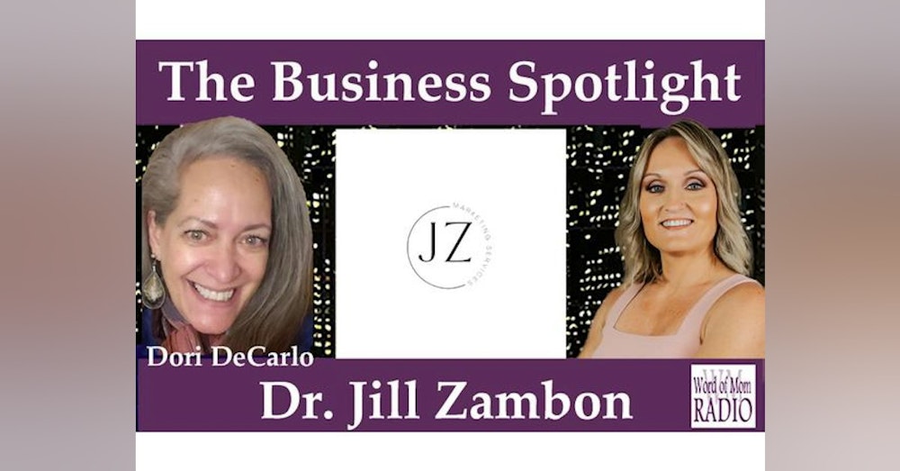 Dr. Jill Zambon Shares on the Business Spotlight Show on Word of Mom Radio