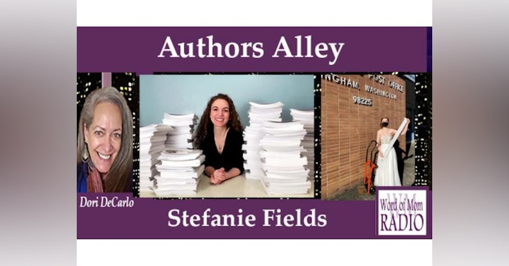 Stefanie Fields Shares in The Authors Alley on Word of Mom Radio