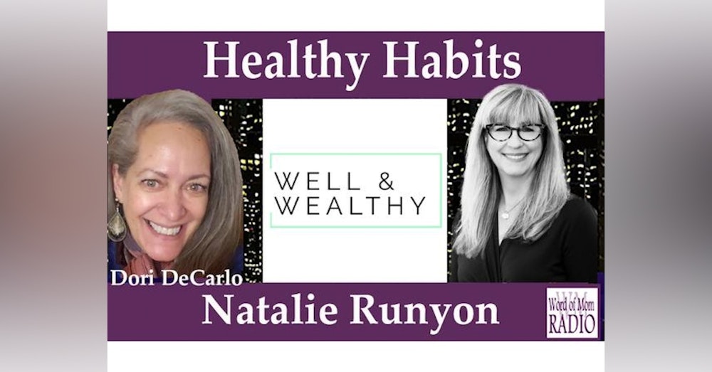 Natalie Runyon Shares Well & Wealthy on Healthy Habits on Word of Mom Radio