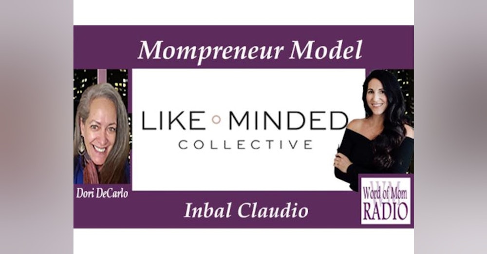Like Minded Collective Founder Inbal Claudio on The Mompreneur Model Show