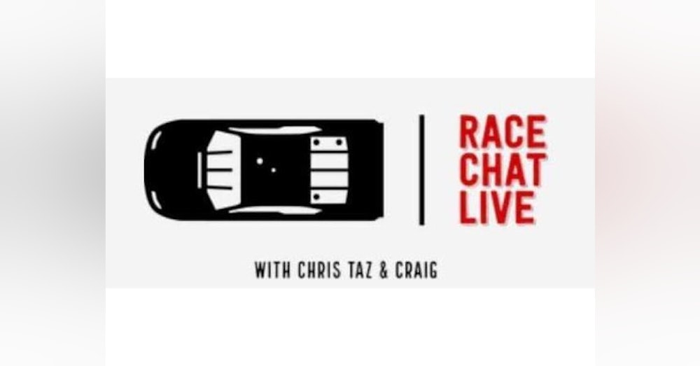 RACE CHAT LIVE with Chris Taz & Craig