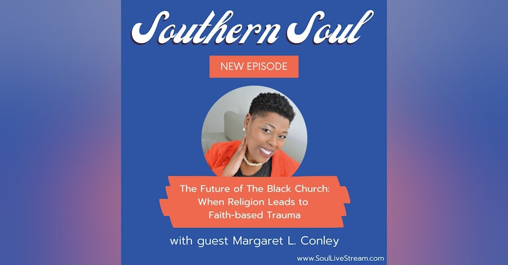 The Future of The Black Church: When Religion Leads to Faith-Based Trauma featuring Margaret L. Conley and Pastoral Guests