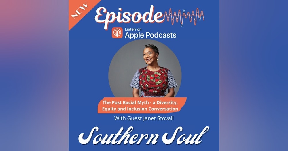 The Post-Racial Myth - a Diversity, Equity, and Inclusion conversation with Janet Stovall
