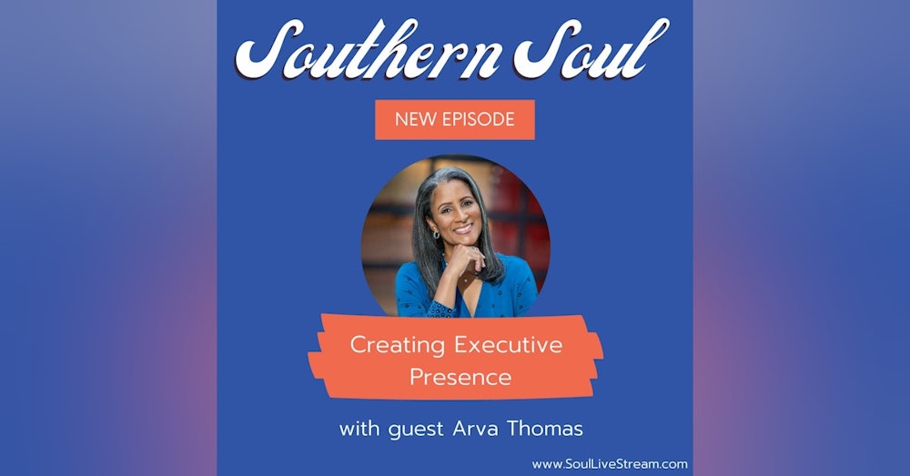 Creating Executive Presence with Arva Thomas, Public Speaking Coach