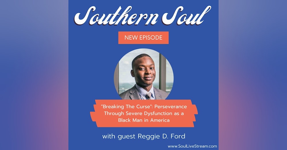 “Breaking The Curse”: Perseverance Through Severe Dysfunction as a Black Man in America featuring Reggie D. Ford