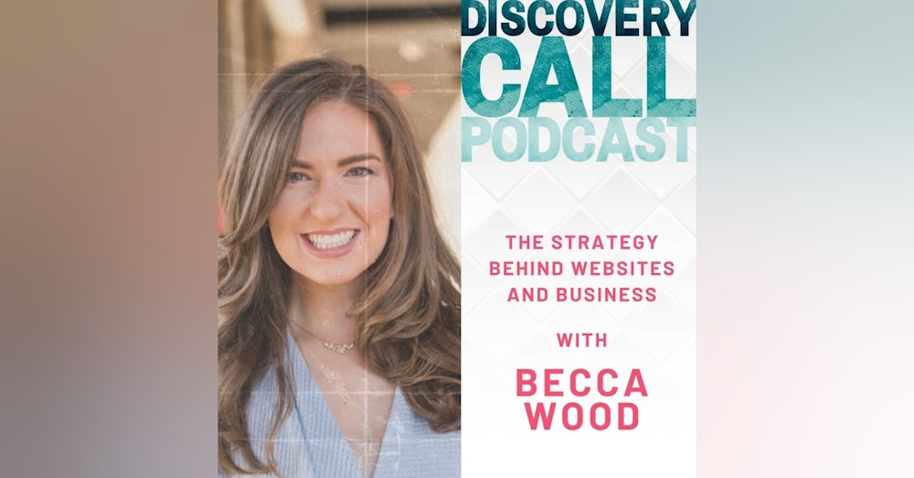 The Strategy Behind Websites and Business with Becca Wood