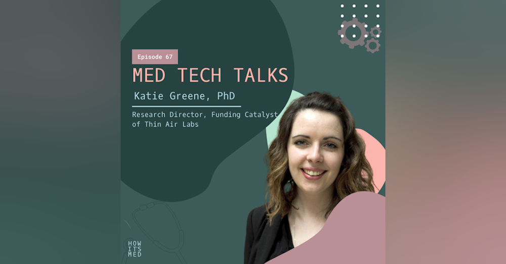 Med Tech Talks Ep. 67: Katie Greene Pt. 2