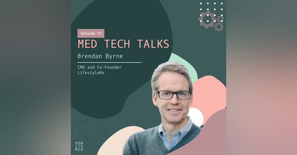 Med Tech Talks Ep. 73: Brendan Byrne Pt.1