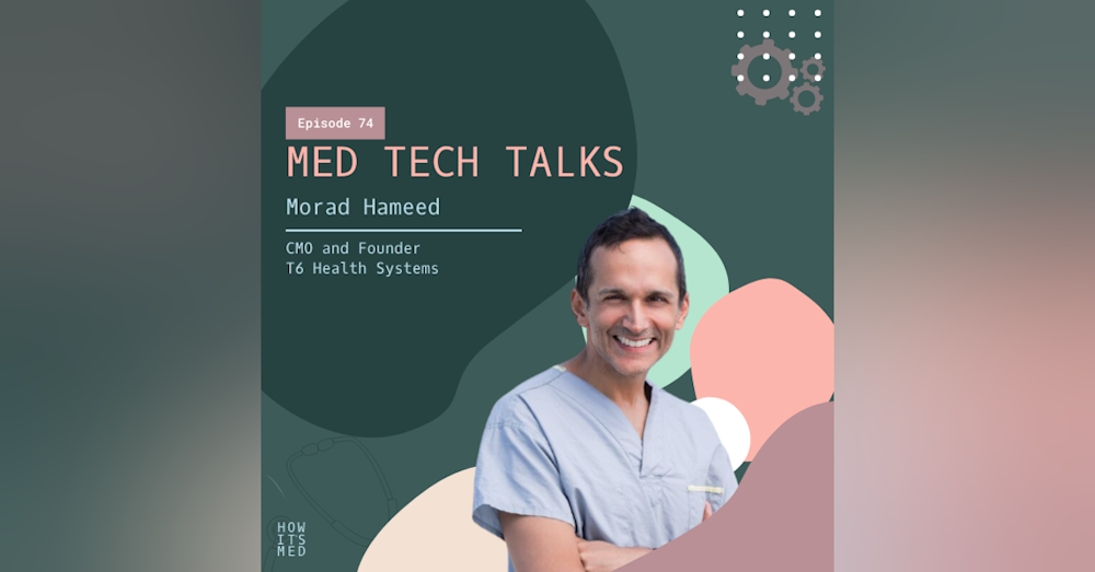 Med Tech Talks Ep. 74: Dr. Morad Hameed Pt. 2