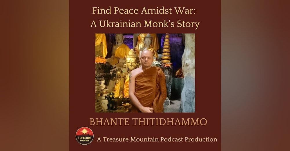 Finding Peace Amidst War: A Ukrainian Monk’s Story | Bhante Thithidhammo