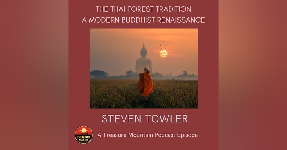 The Thai Forest Tradition: A Modern Buddhist Renaissance | Steven Towler