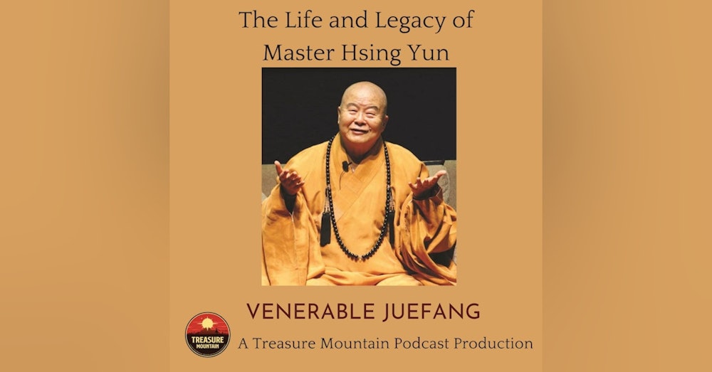 The Life and Legacy of Master Hsing Yun | Venerable Juefang