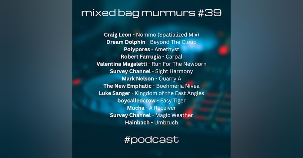 Mixed Bag Murmurs #039