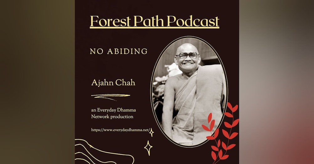 No Abiding | Ajahn Chah