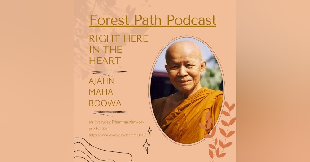 Right Here In The Heart | Ajahn Maha Boowa