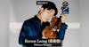 Episode 3: This is the Legend Of a World-Renowned Virtuoso Violinist - Kerson Leong