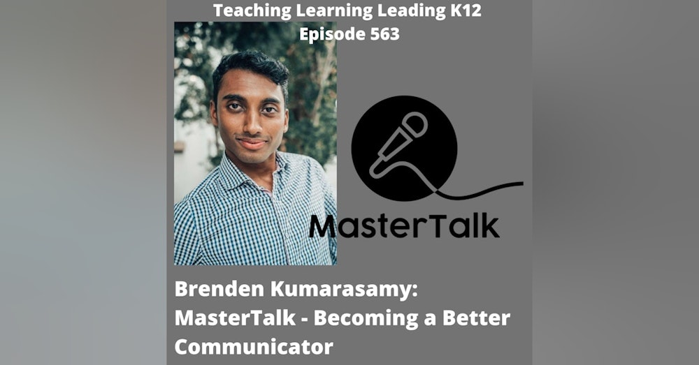 Brenden Kumarasamy: MasterTalk - Becoming a Better Communicator - 563