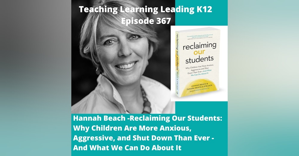 Hannah Beach - Reclaiming Our Students: Why Children Are More Anxious, Aggressive, and Shut Down Than Ever - And what We Can Do About It - 367