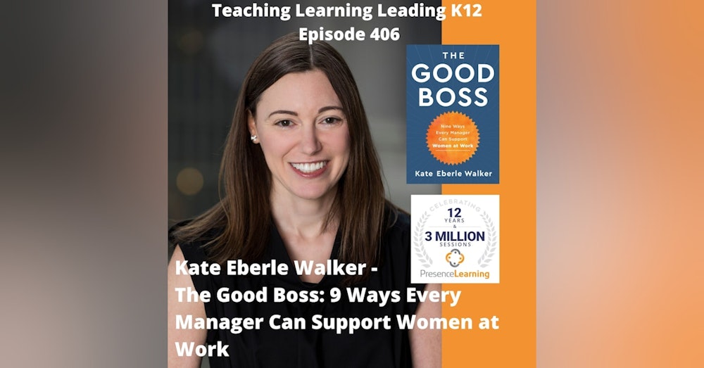 Kate Eberle Walker - The Good Boss: 9 Ways Every Manager Can Support Women at Work - 406