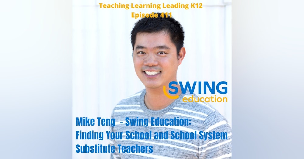 Mike Teng - Swing Education: Finding Your School and School System Substitute Teachers - 411