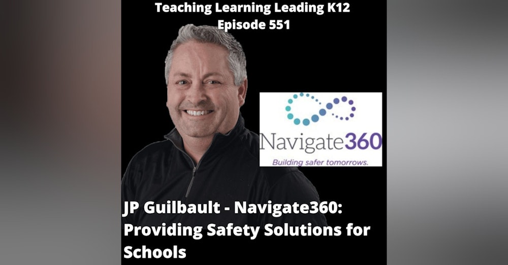 J.P. Guilbault - Navigate360: Providing Safety Solutions for Schools - 551