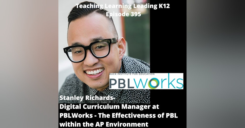 Stanley Richards - Digital Curriculum Manager at PBL Works - The Effectiveness of PBL within the AP Environment - 395