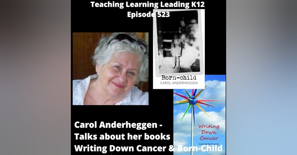 Carol Anderheggen talks about her books - Writing Down Cancer and Born-Child - 523