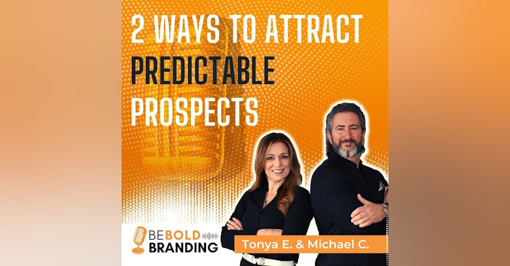 2 Ways To Attract Predictable Prospects