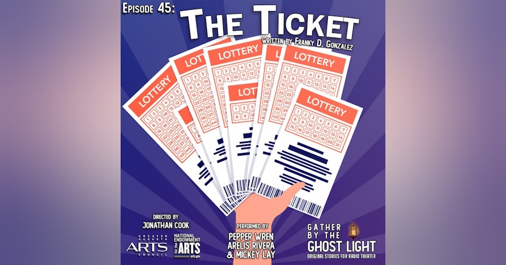 Ep 45: The Ticket