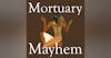 Mortuary Mayhem