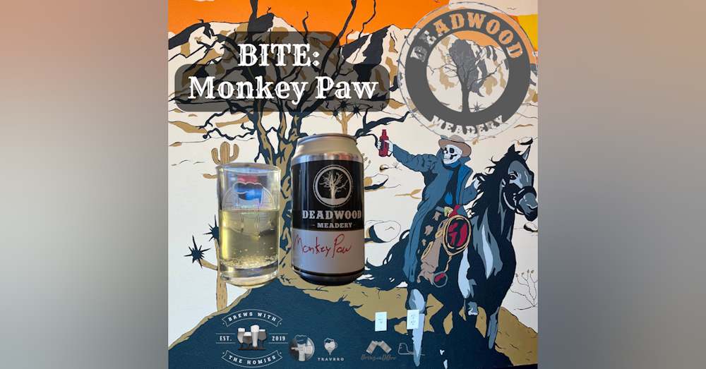Bite: Monkey Paw (Deadwoood Meadery)