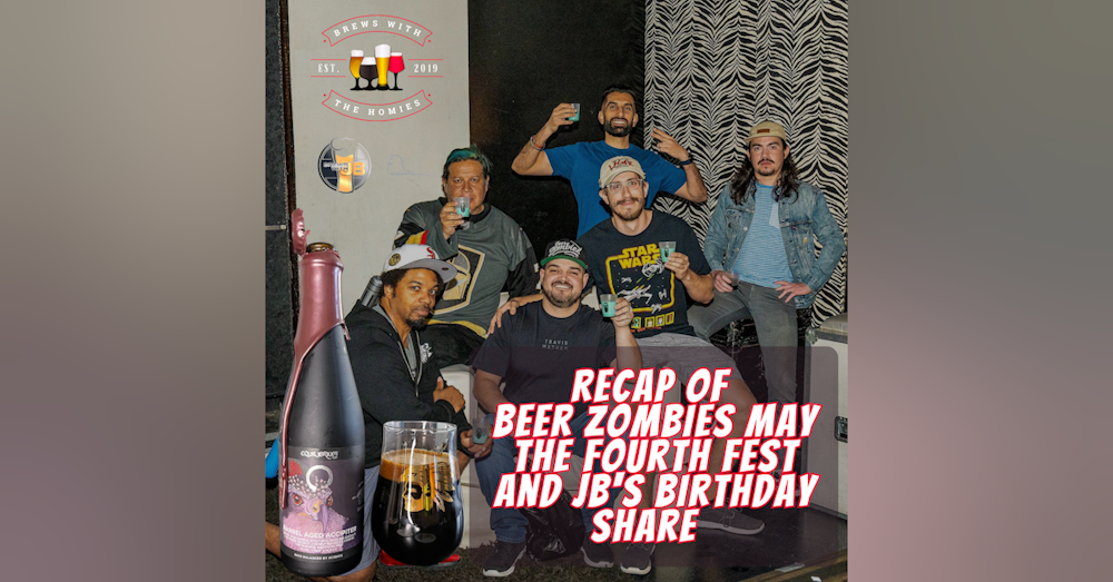 Recap of Beer Zombies May The Fourth Fest and JB's birthday share