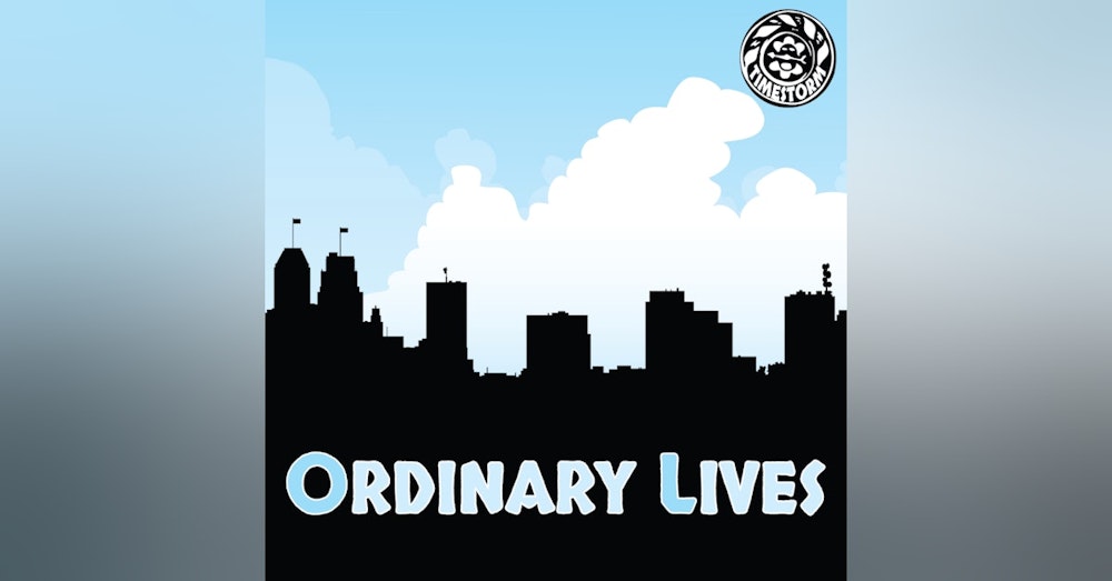 Episode 6: Ordinary Lives