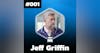 Overcoming Adversity Without Making Excuses with Jeff Griffin
