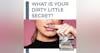 What is Your Dirty Little Secret? With Gretchen Hydo