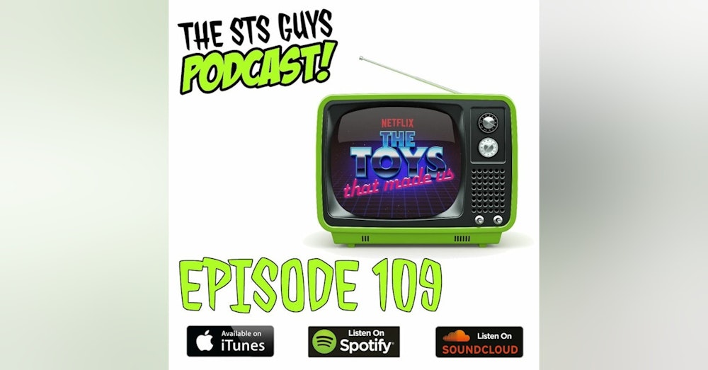 The STS Guys - Episode 109: The Toys That Made Us with Brian Volk-Weiss
