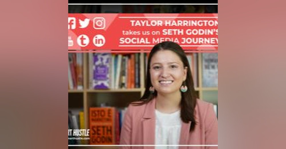 Taylor Harrington Takes Us on Seth Godin’s Social Media Journey