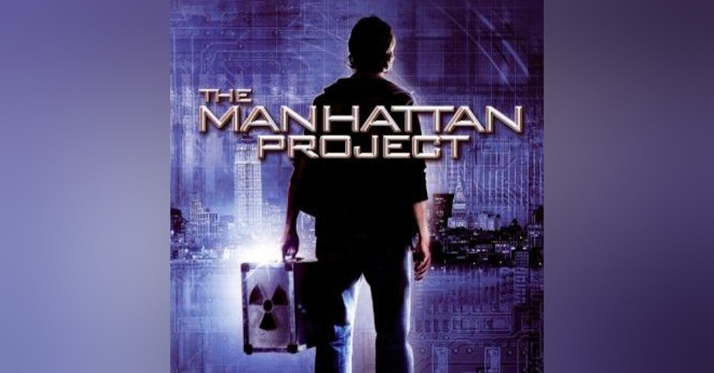 Would You Watch - The Manhattan Project