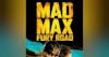 I Just Watched - Mad Max: Fury Road