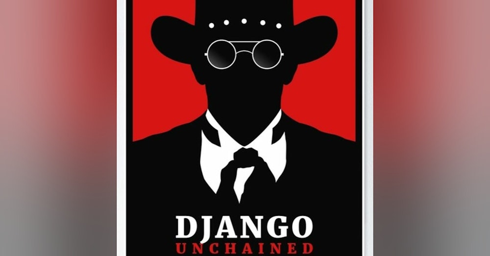 I Just Watched - Django Unchained