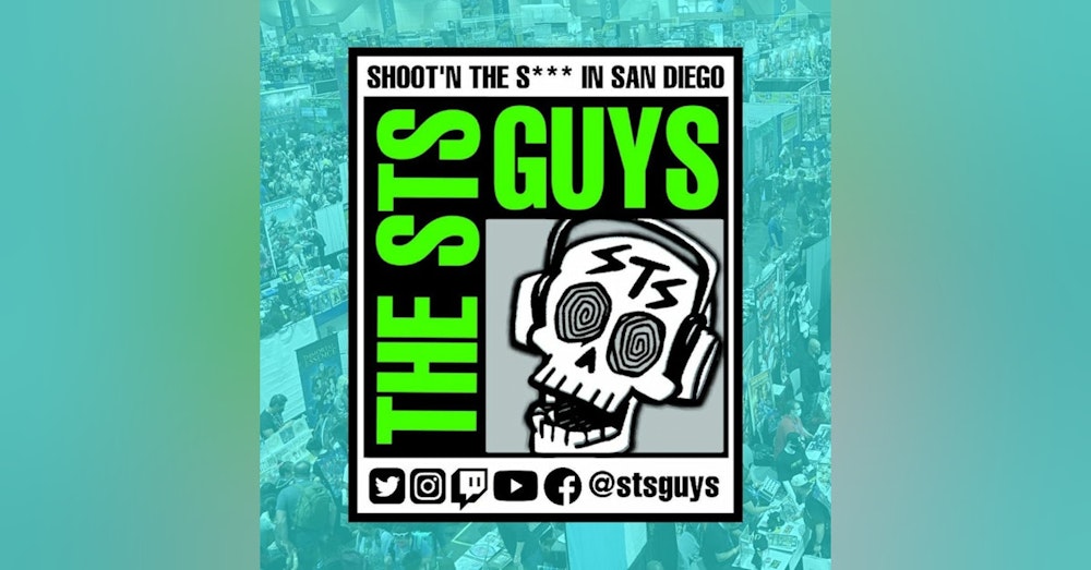 The STS Guys - Episode 220: All About SDCC (Part Two)